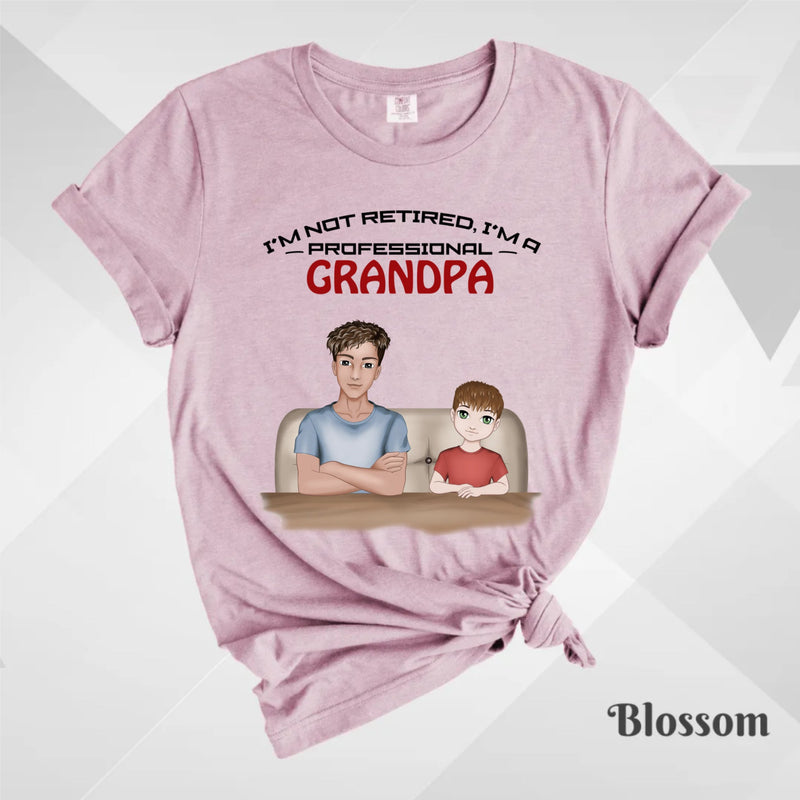 Custom T-Shirt, Comfort Colors® 1717 - I'm Not Retired, I'm A Professional Grandpa