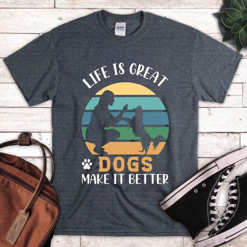 Dog Make It Better T-Shirt