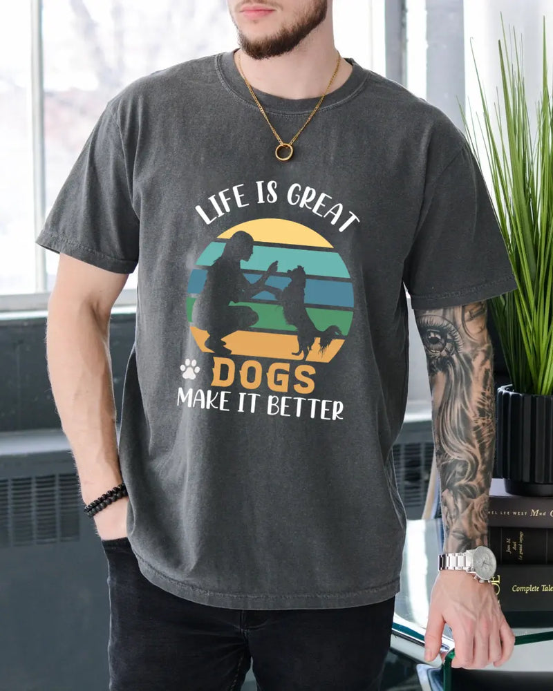 Dog Make It Better T-Shirt