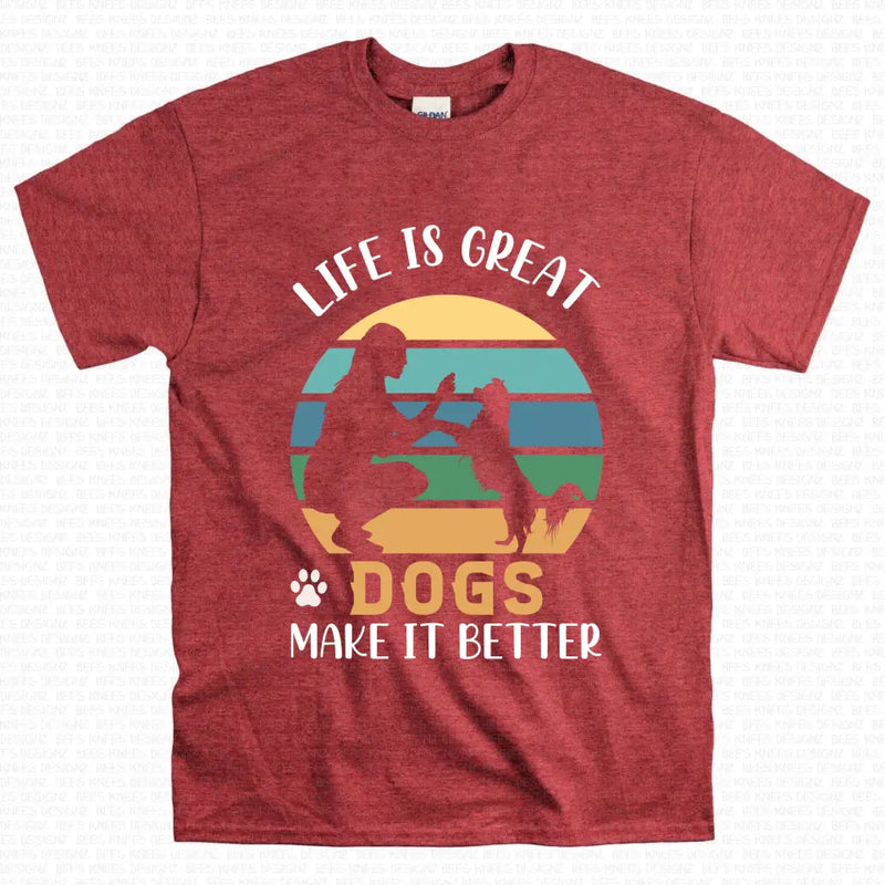 Dog Make It Better T-Shirt