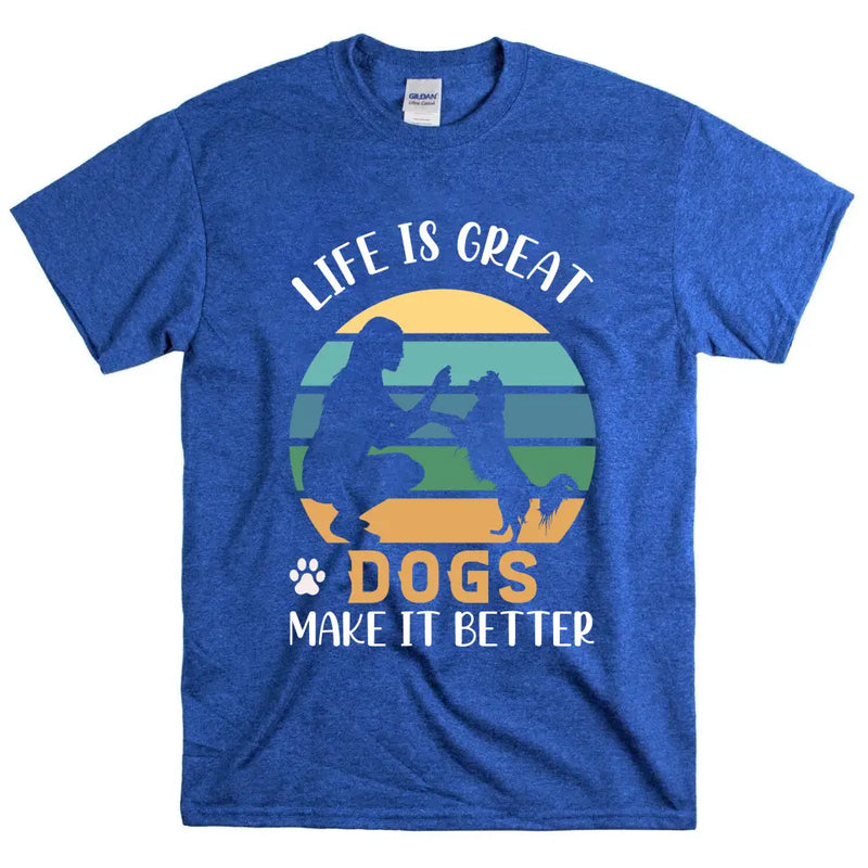 Dog Make It Better T-Shirt