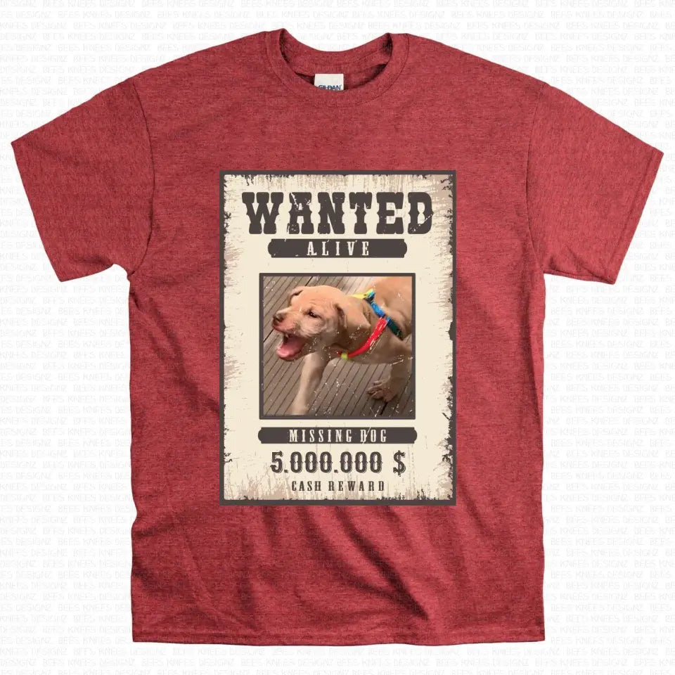 Missing Dog Reward Wanted Alive T-Shirt