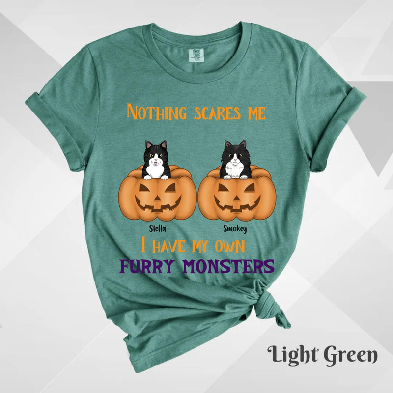Custom T-Shirt, Comfort Colors® 1717 - Nothing Scares Me I Have My Own Furry Monsters